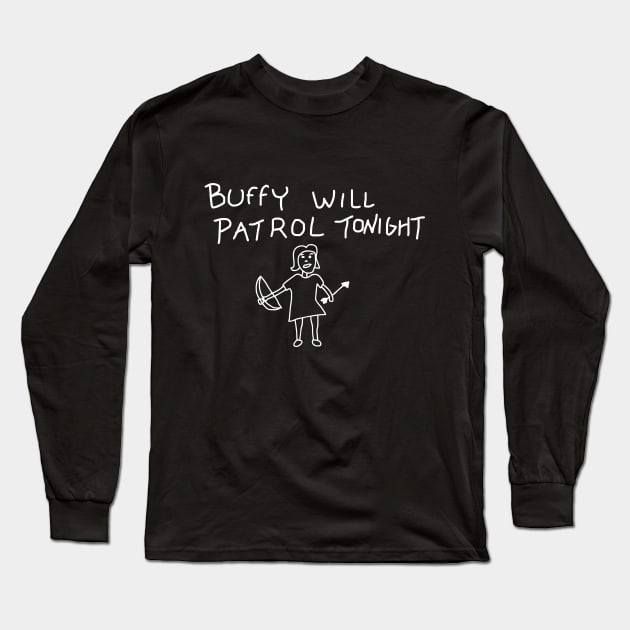 Buffy Will Patrol Tonight Long Sleeve T-Shirt by vivellimac
